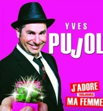 Yves Pujol, J'Adore Toujours ma Femme