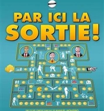 Par ici la sortie